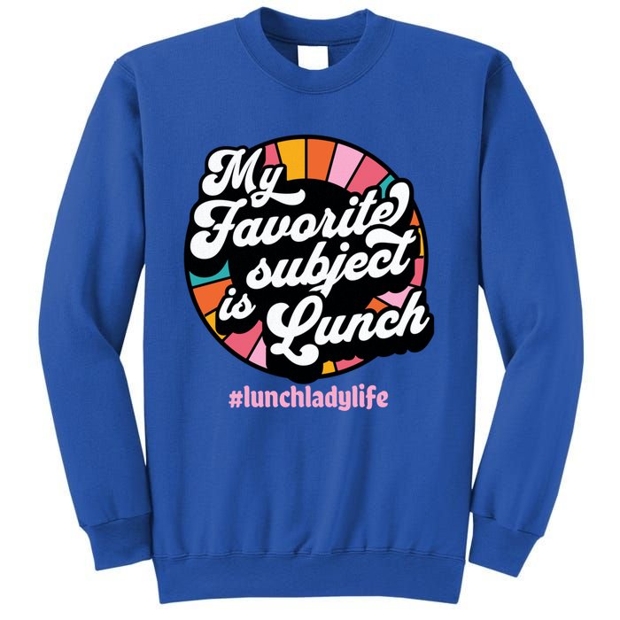 My Favorite Subject Is Lunch Funny Lunch Lady Cute Gift Sweatshirt