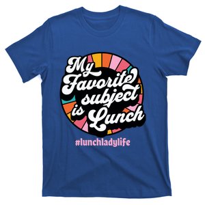 My Favorite Subject Is Lunch Funny Lunch Lady Cute Gift T-Shirt