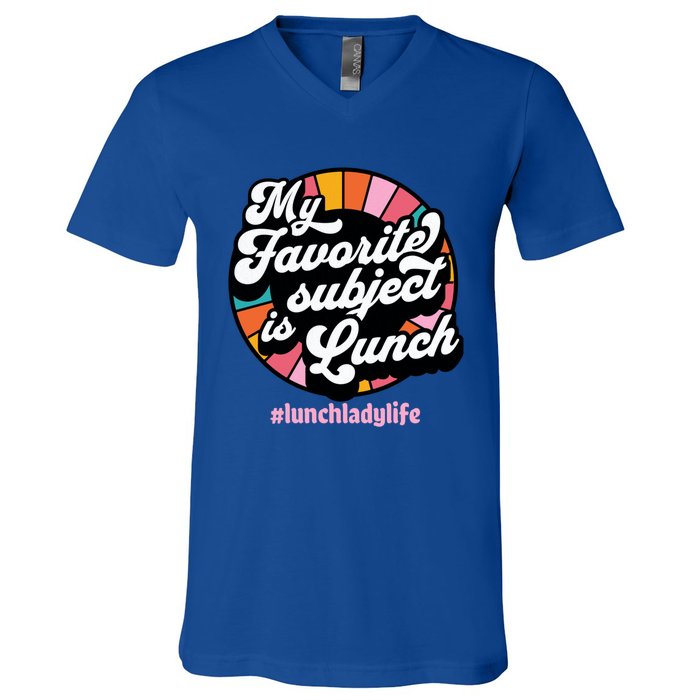 My Favorite Subject Is Lunch Funny Lunch Lady Cute Gift V-Neck T-Shirt