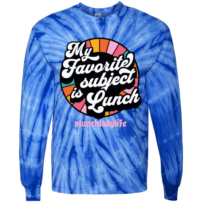 My Favorite Subject Is Lunch Funny Lunch Lady Cute Gift Tie-Dye Long Sleeve Shirt