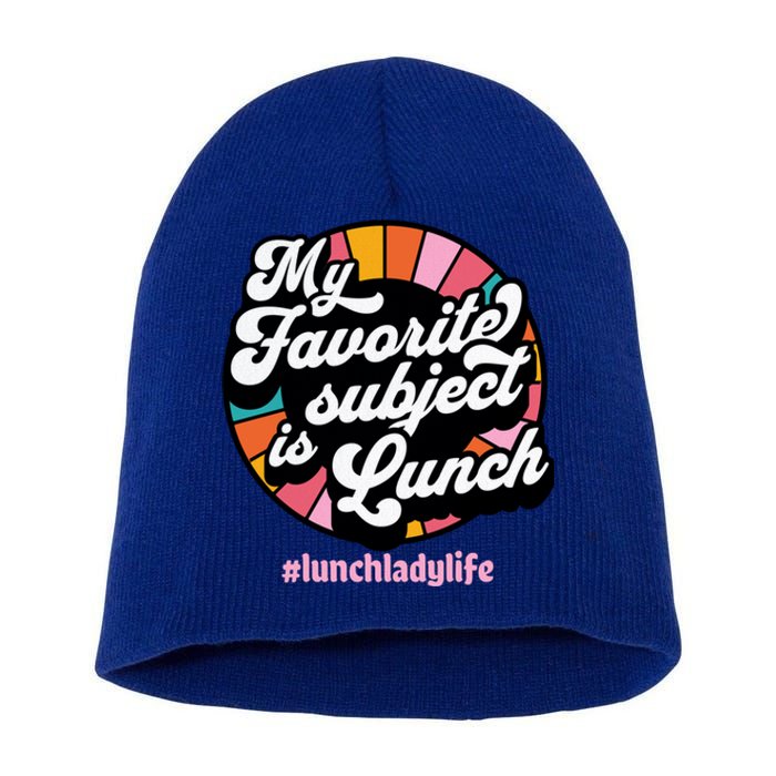 My Favorite Subject Is Lunch Funny Lunch Lady Cute Gift Short Acrylic Beanie