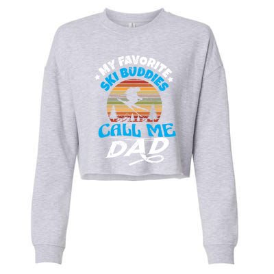 My Favorite Ski Buddies Call Me Dad Wintersport Snowboard Gift Cropped Pullover Crew