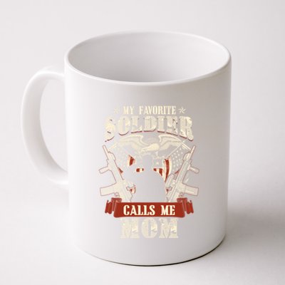 My Favorite Soldier Calls Me Mom Proud Army Family Great Gift Coffee Mug