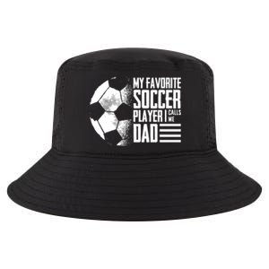 My Favorite Soccer Player Calls Me Dad Funny Soccer Great Gift Cool Comfort Performance Bucket Hat