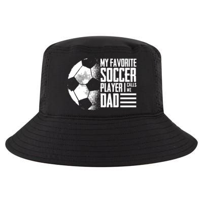 My Favorite Soccer Player Calls Me Dad Funny Soccer Great Gift Cool Comfort Performance Bucket Hat