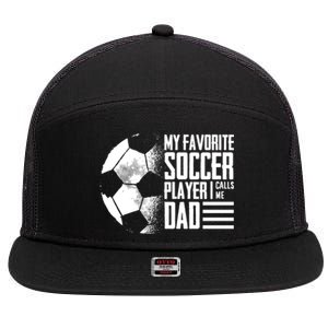 My Favorite Soccer Player Calls Me Dad Funny Soccer Great Gift 7 Panel Mesh Trucker Snapback Hat