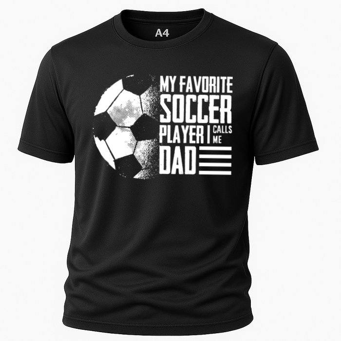 My Favorite Soccer Player Calls Me Dad Funny Soccer Great Gift Cooling Performance Crew T-Shirt