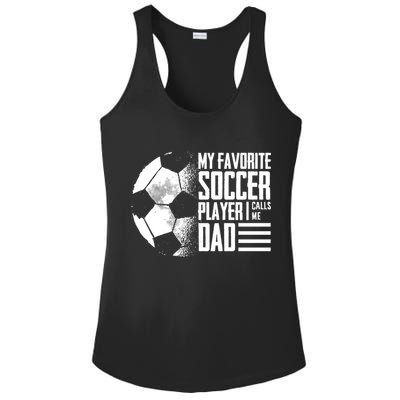 My Favorite Soccer Player Calls Me Dad Funny Soccer Great Gift Ladies PosiCharge Competitor Racerback Tank