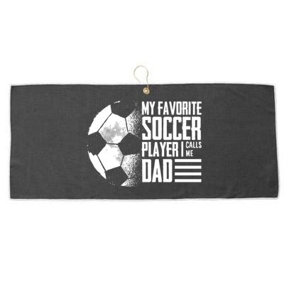 My Favorite Soccer Player Calls Me Dad Funny Soccer Great Gift Large Microfiber Waffle Golf Towel