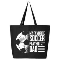 My Favorite Soccer Player Calls Me Dad Funny Soccer Great Gift 25L Jumbo Tote