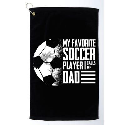 My Favorite Soccer Player Calls Me Dad Funny Soccer Great Gift Golf Towel