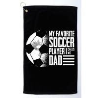 My Favorite Soccer Player Calls Me Dad Funny Soccer Great Gift Golf Towel
