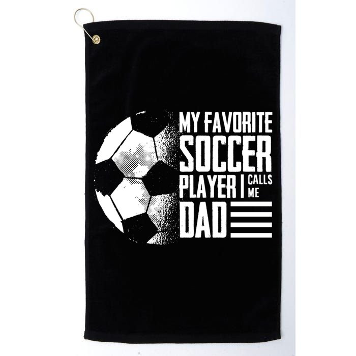 My Favorite Soccer Player Calls Me Dad Funny Soccer Great Gift Golf Towel