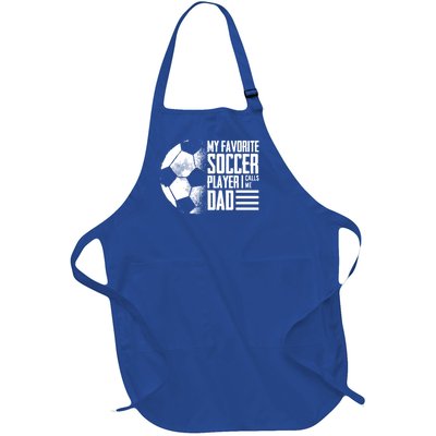 My Favorite Soccer Player Calls Me Dad Funny Soccer Great Gift Full-Length Apron With Pockets