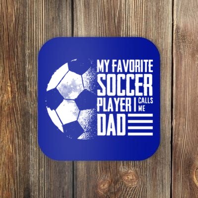 My Favorite Soccer Player Calls Me Dad Funny Soccer Great Gift Coaster