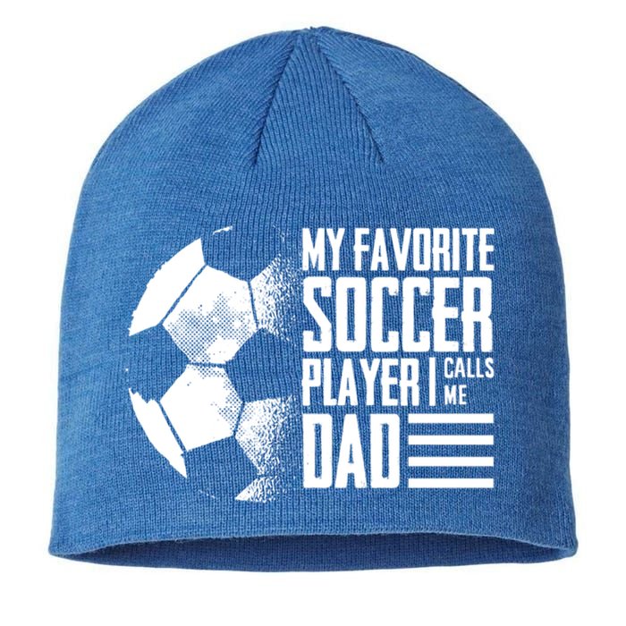 My Favorite Soccer Player Calls Me Dad Funny Soccer Great Gift Sustainable Beanie