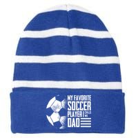 My Favorite Soccer Player Calls Me Dad Funny Soccer Great Gift Striped Beanie with Solid Band