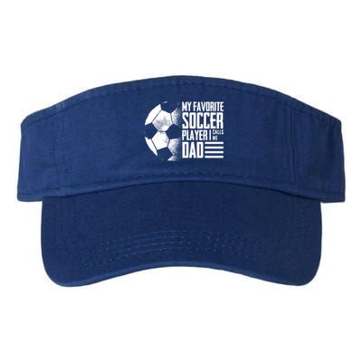 My Favorite Soccer Player Calls Me Dad Funny Soccer Great Gift Visor