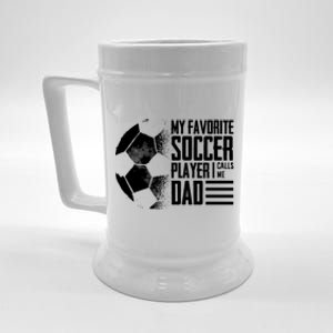 My Favorite Soccer Player Calls Me Dad Funny Soccer Great Gift Beer Stein