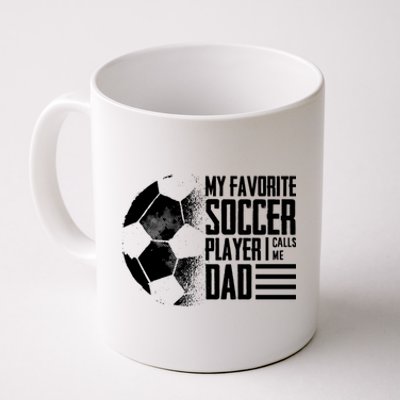 My Favorite Soccer Player Calls Me Dad Funny Soccer Great Gift Coffee Mug