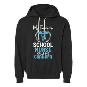 My Favorite School Nurse Calls Me Grandpa School Nurse Gift Garment-Dyed Fleece Hoodie