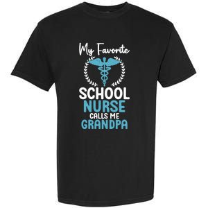 My Favorite School Nurse Calls Me Grandpa School Nurse Gift Garment-Dyed Heavyweight T-Shirt