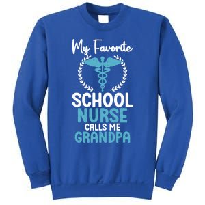 My Favorite School Nurse Calls Me Grandpa School Nurse Gift Sweatshirt