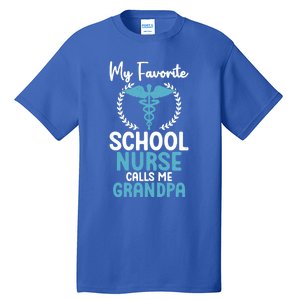 My Favorite School Nurse Calls Me Grandpa School Nurse Gift Tall T-Shirt