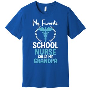 My Favorite School Nurse Calls Me Grandpa School Nurse Gift Premium T-Shirt