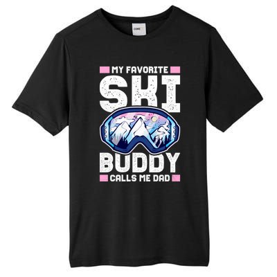 My Favorite Ski Buddy Calls Me Dad Great Gift Tall Fusion ChromaSoft Performance T-Shirt