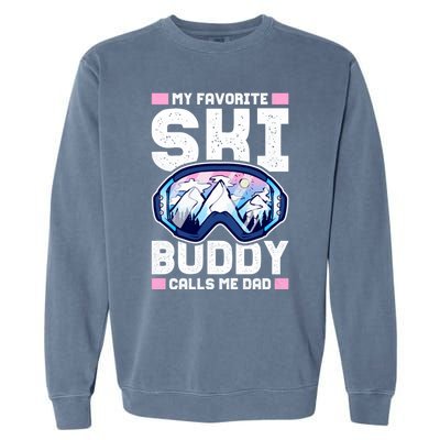 My Favorite Ski Buddy Calls Me Dad Great Gift Garment-Dyed Sweatshirt