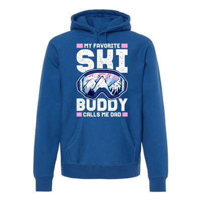 My Favorite Ski Buddy Calls Me Dad Great Gift Premium Hoodie