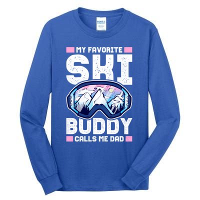 My Favorite Ski Buddy Calls Me Dad Great Gift Tall Long Sleeve T-Shirt