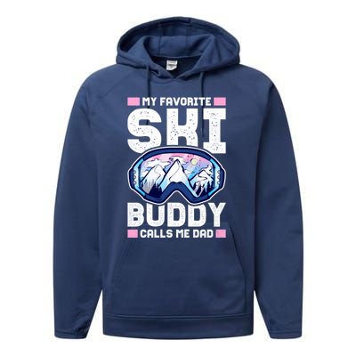 My Favorite Ski Buddy Calls Me Dad Great Gift Performance Fleece Hoodie