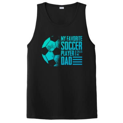 My Favorite Soccer Player Calls Me Dad Funny Soccer Great Gift PosiCharge Competitor Tank