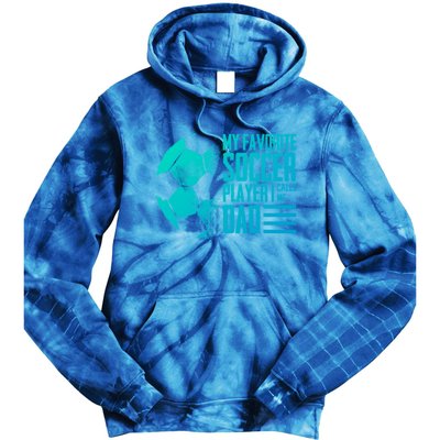 My Favorite Soccer Player Calls Me Dad Funny Soccer Great Gift Tie Dye Hoodie