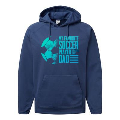 My Favorite Soccer Player Calls Me Dad Funny Soccer Great Gift Performance Fleece Hoodie