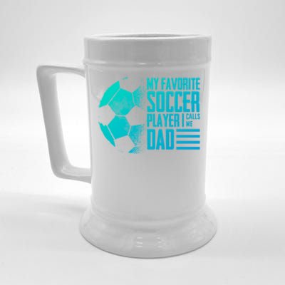 My Favorite Soccer Player Calls Me Dad Funny Soccer Great Gift Beer Stein