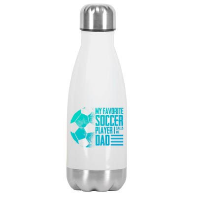 My Favorite Soccer Player Calls Me Dad Funny Soccer Great Gift Stainless Steel Insulated Water Bottle