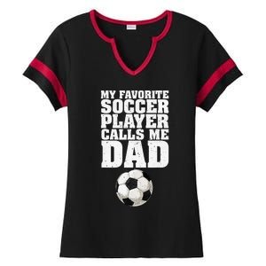 My Favorite Soccer Player Calls Me Dad Ladies Halftime Notch Neck Tee