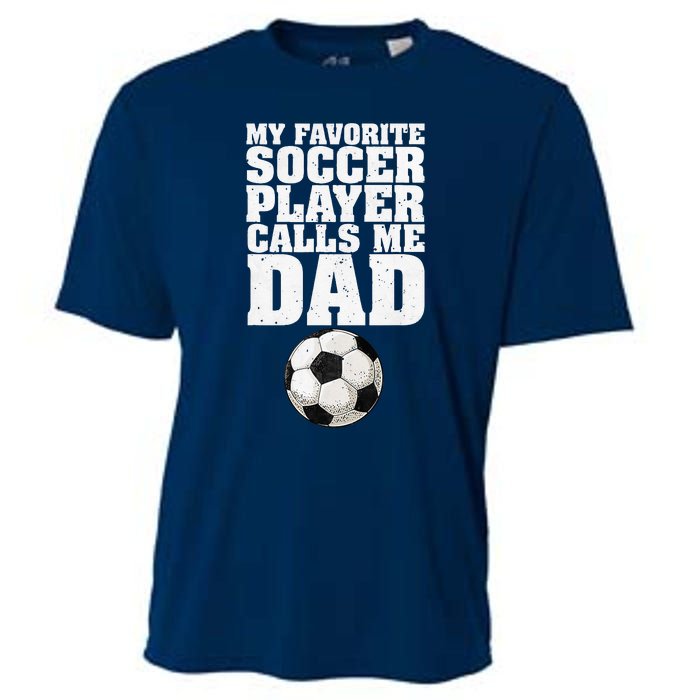 My Favorite Soccer Player Calls Me Dad Cooling Performance Crew T-Shirt