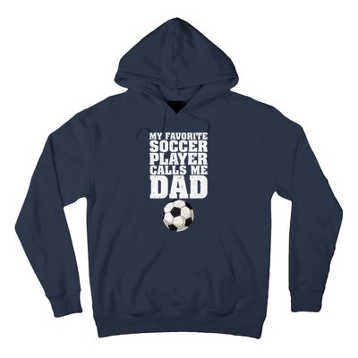 My Favorite Soccer Player Calls Me Dad Hoodie