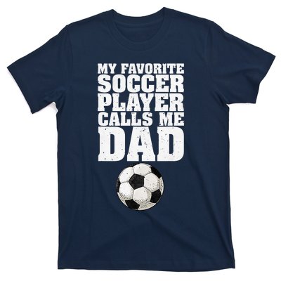 My Favorite Soccer Player Calls Me Dad T-Shirt