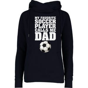 My Favorite Soccer Player Calls Me Dad Womens Funnel Neck Pullover Hood