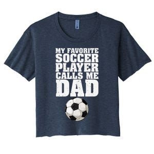 My Favorite Soccer Player Calls Me Dad Women's Crop Top Tee