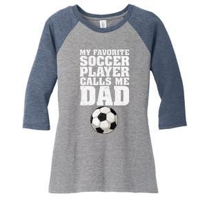 My Favorite Soccer Player Calls Me Dad Women's Tri-Blend 3/4-Sleeve Raglan Shirt