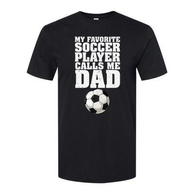 My Favorite Soccer Player Calls Me Dad Softstyle CVC T-Shirt