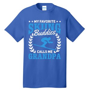 My Favorite Skiing Buddies Calls Me Grandpa Skier Grandpa Gift Tall T-Shirt