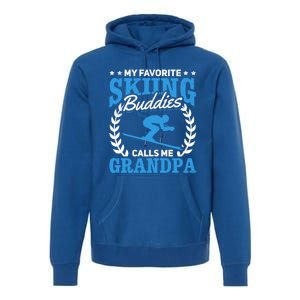 My Favorite Skiing Buddies Calls Me Grandpa Skier Grandpa Gift Premium Hoodie