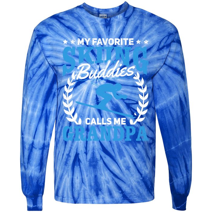 My Favorite Skiing Buddies Calls Me Grandpa Skier Grandpa Gift Tie-Dye Long Sleeve Shirt